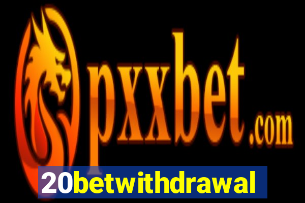 20betwithdrawal