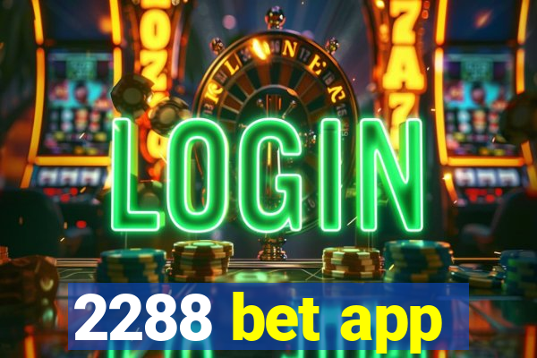 2288 bet app