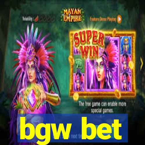 bgw bet