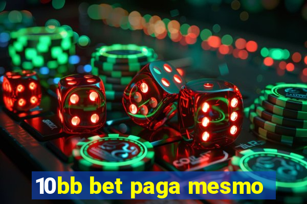 10bb bet paga mesmo