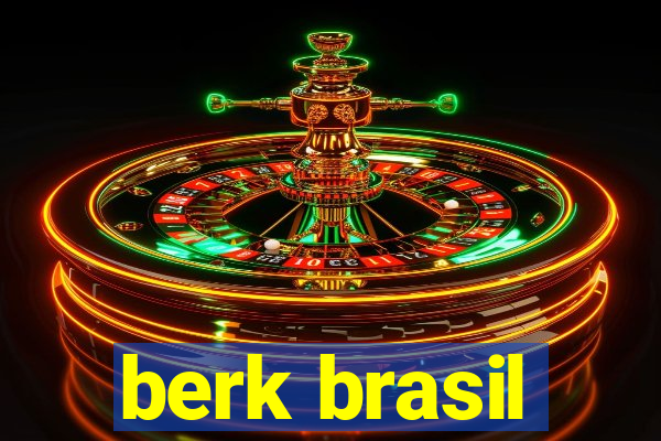 berk brasil