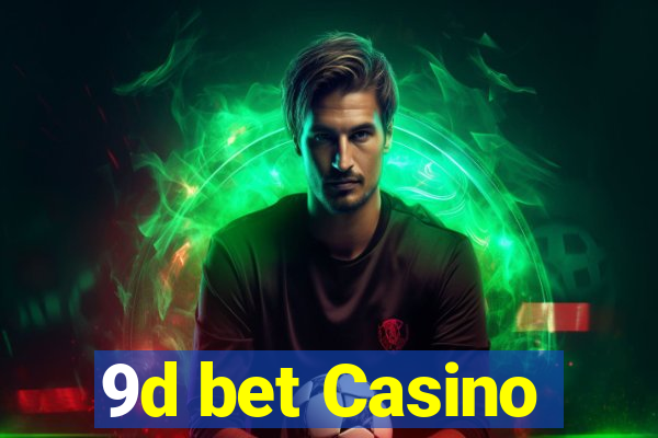 9d bet Casino