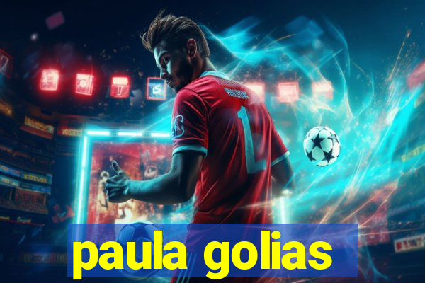 paula golias