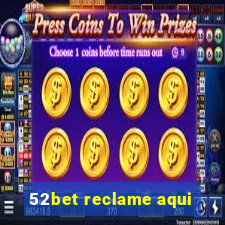 52bet reclame aqui