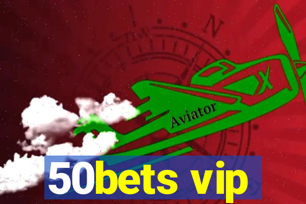 50bets vip