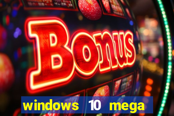 windows 10 mega lite premium download