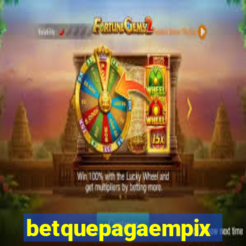 betquepagaempix