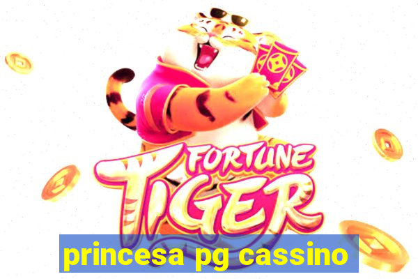 princesa pg cassino