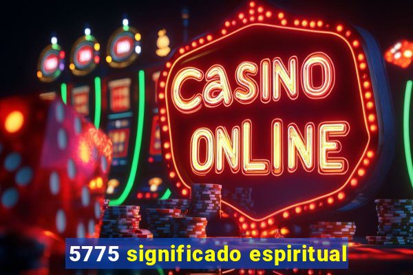 5775 significado espiritual