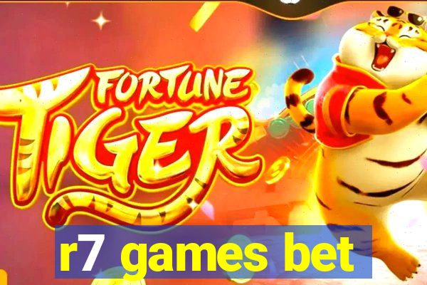 r7 games bet