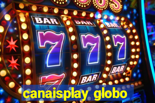 canaisplay globo