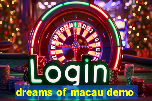 dreams of macau demo