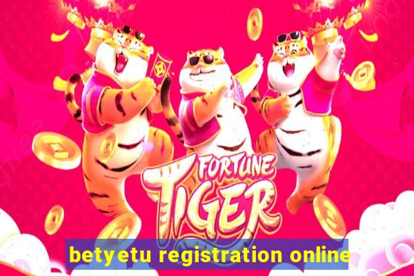 betyetu registration online
