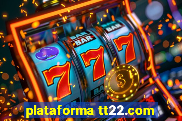 plataforma tt22.com