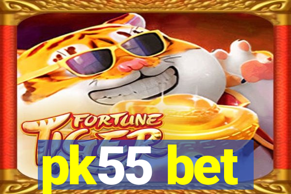 pk55 bet