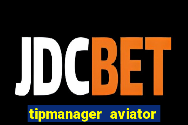 tipmanager aviator aposta ganha