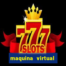 maquina virtual para jogar