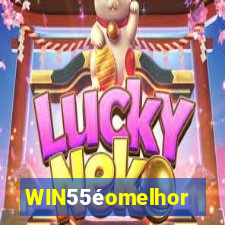 WIN55éomelhor