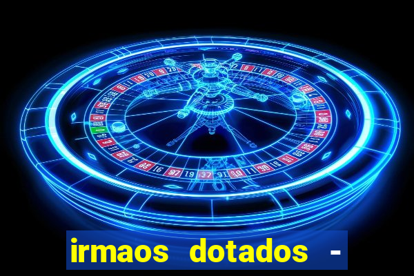 irmaos dotados - roleta russa
