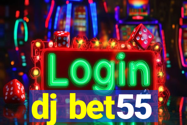 dj bet55