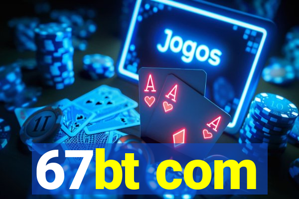 67bt com