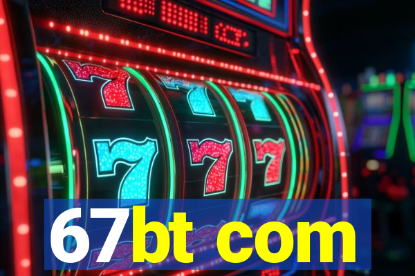 67bt com