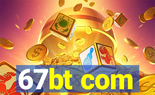 67bt com