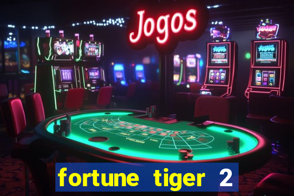 fortune tiger 2 revenge plataforma