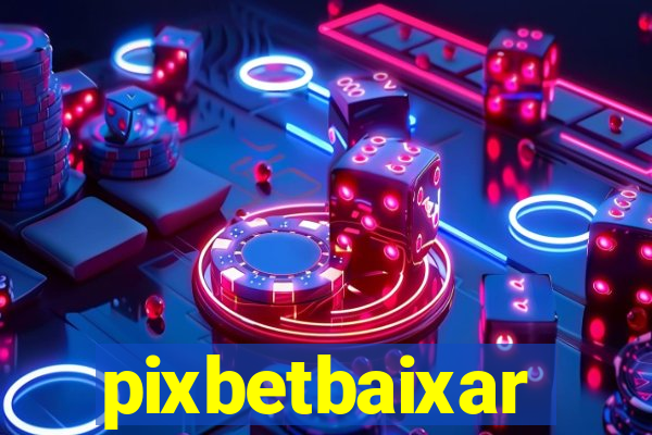 pixbetbaixar