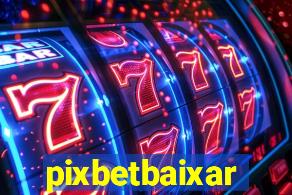 pixbetbaixar