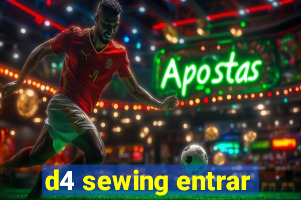 d4 sewing entrar