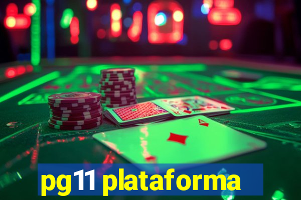 pg11 plataforma