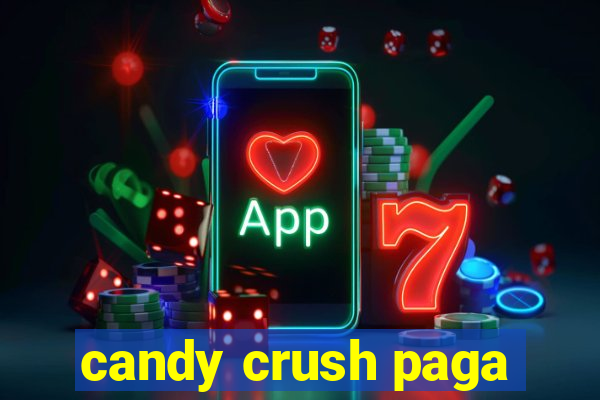 candy crush paga