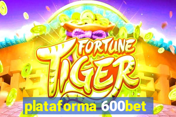 plataforma 600bet