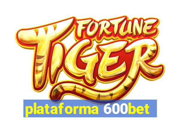 plataforma 600bet