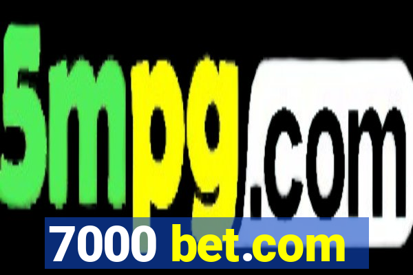 7000 bet.com