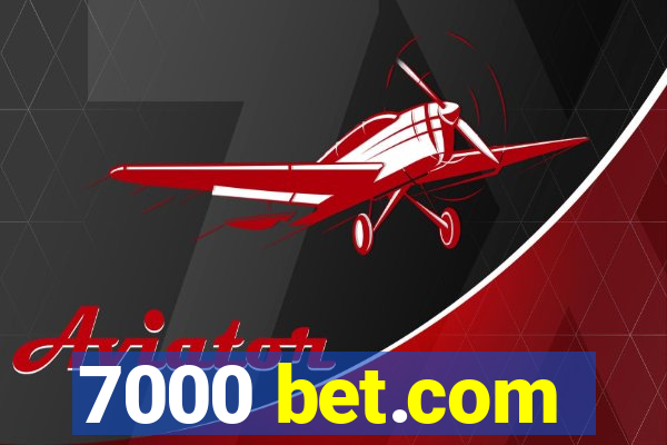 7000 bet.com