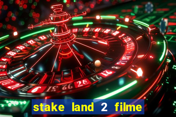 stake land 2 filme completo dublado