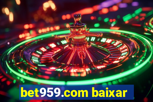 bet959.com baixar