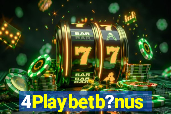 4Playbetb?nus