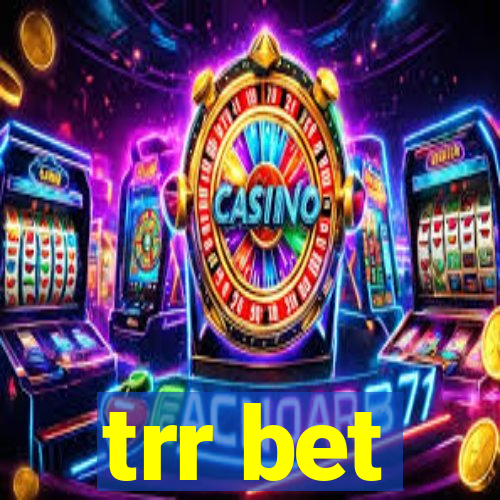 trr bet