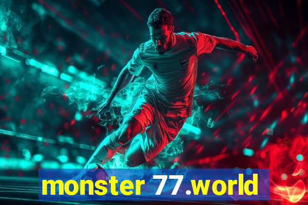monster 77.world