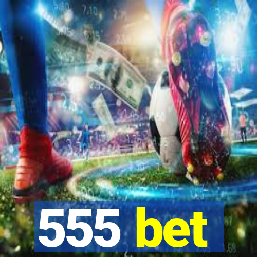 555 bet