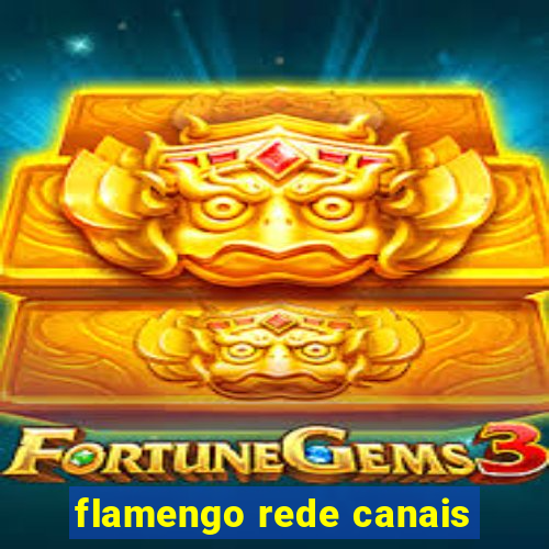 flamengo rede canais