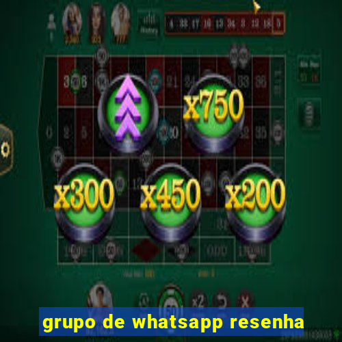 grupo de whatsapp resenha