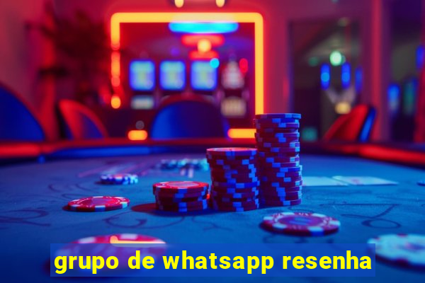 grupo de whatsapp resenha