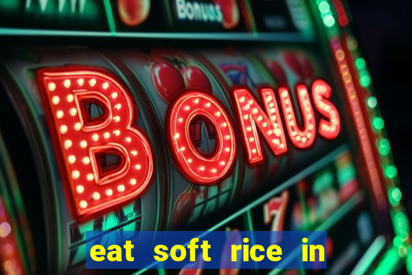 eat soft rice in another world pt br