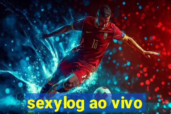 sexylog ao vivo