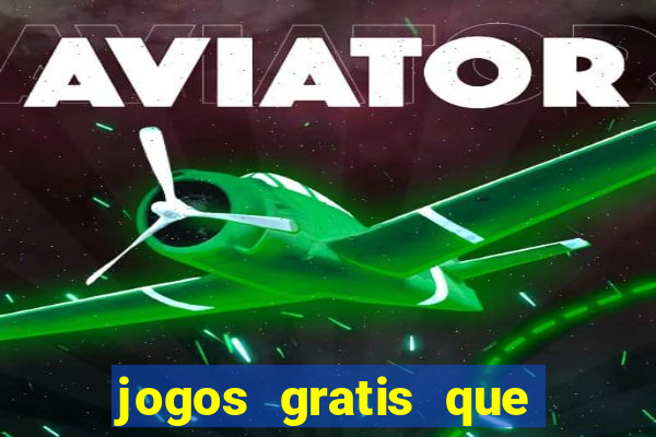 jogos gratis que realmente ganha dinheiro