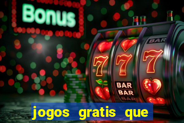 jogos gratis que realmente ganha dinheiro